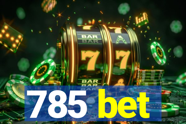 785 bet